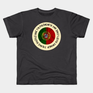 Im not perfect but Im Portuguese and thats close enough Kids T-Shirt